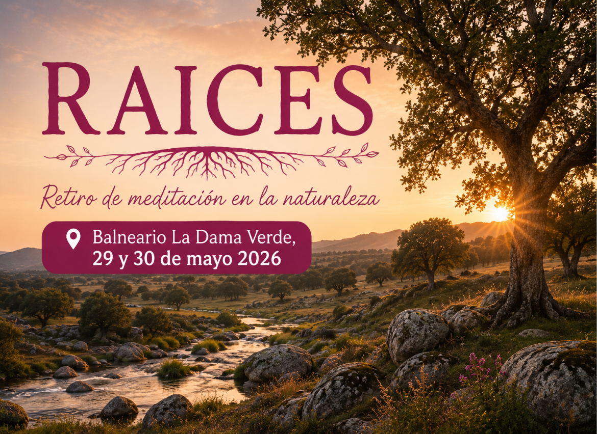 RAICES - RETIRO DE MEDITACION EN LA NATURALEZA - BALNEARIO LA DAMA VERDE - 29-30 MAYO 
